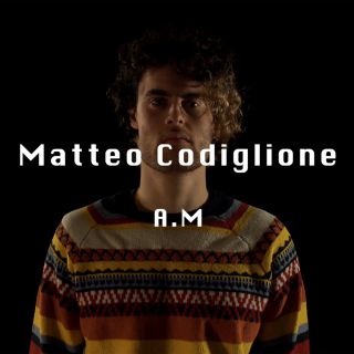Matteo Codiglione - A. M (Radio Date: 20-01-2020)