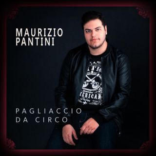 Maurizio Pantini - Pagliaccio Da Circo (Radio Date: 29-04-2019)