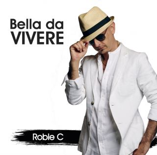 Robie C. - Bella Da Vivere (Radio Date: 08-06-2020)