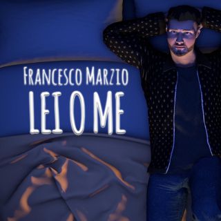 Francesco Marzio - Lei O Me (Radio Date: 07-10-2019)