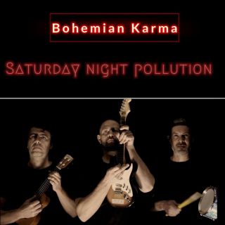 BOHEMIAN KARMA - Saturday night pollution (Radio Date: 29-05-2023)