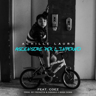 Achille Lauro - Ascensore per l'inferno (feat. Coez) (Radio Date: 20-01-2017)