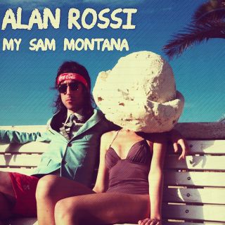 Alan Rossi - My Sam Montana (Radio Date: 12-07-2013)
