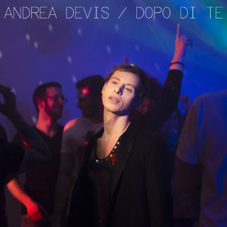 Andrea Devis - Dopo di te (Radio Date: 25-05-2018)
