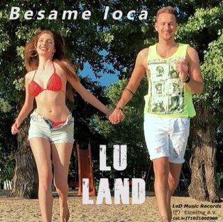 Lu Land - Besame Loca (Radio Date: 15-06-2018)