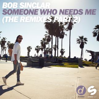 Bob Sinclar - Someone Who Needs Me (The Remixes Part 2) (Radio Date: 22-07-2016)