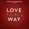 STEFANO SIGNORONI & THE MC - Love Is The Way