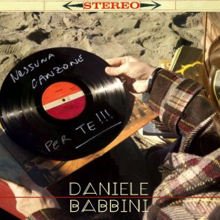Daniele Babbini - Nessuna canzone per te (Radio Date: 18-01-2019)