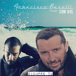 Francisco Buselli - Siempre tu (feat. Son Voi) (Radio Date: 11-06-2018)