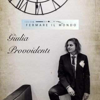 Giulia Provvidenti - Fermare il mondo (Radio Date: 21-09-2018)