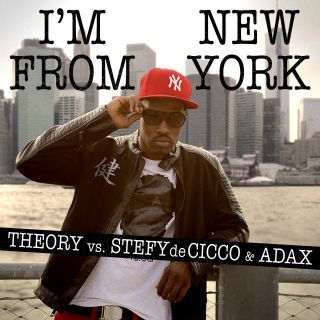 Theory Vs Stefy De Cicco & Adax - I'm From New York (Radio Date: 20-09-2013)