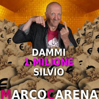 Marco Carena - Dammi un milione Silvio (Radio Date: 22-10-2018)