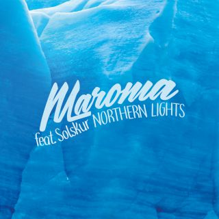 Maroma - Northern Lights (feat. Solskur) (Radio Date: 01-09-2017)