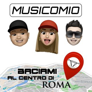 Musicomio - Baciami al centro di Roma (Radio Date: 26-10-2018)