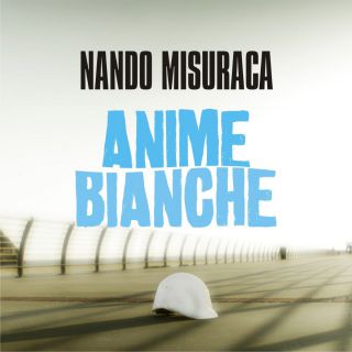 Nando Misuraca - Anime bianche