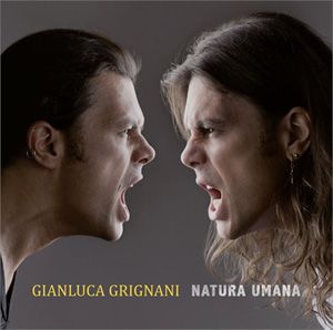 Gianluca Grignani - "Natura Umana", il nuovo singolo che da' il titolo all'omonimo album. In radio da venerdì 9 dicembre 