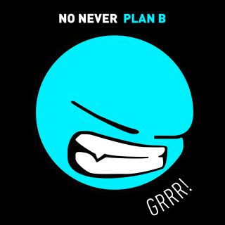 No Never - Plan B (Radio Date: 21-02-2014)