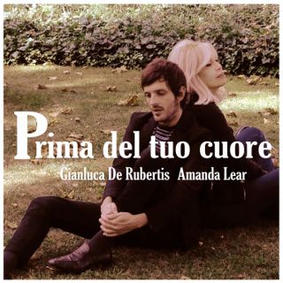 Gianluca De Rubertis & Amanda Lear - Prima del tuo cuore (Radio Date: 29-04-2016)
