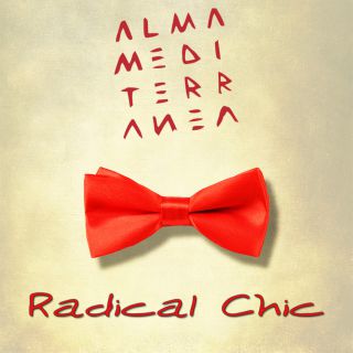 Almamediterranea - Radical Chic (Radio Date: 24-04-2015)