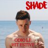 SHADE - Odio le hit estive