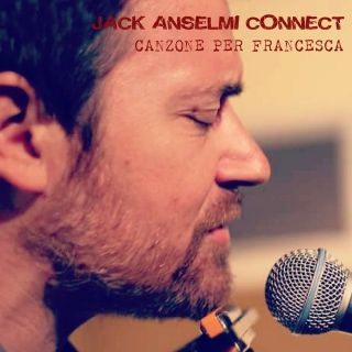 Jack Anselmi - Canzone per Francesca (Radio Date: 23-02-2018)