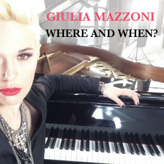 Giulia Mazzoni - Where and When? (Radio Date: 31-01-2014)