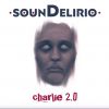 SOUNDELIRIO - Charlie 2.0