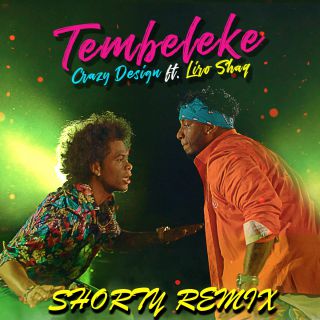Crazy Design - Tembeleke (feat. Liro Shaq) (Shorty Remix) (Radio Date: 27-07-2018)