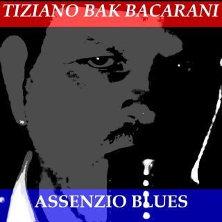 Tiziano Bak Bacarani - Assenzio blues (Radio Date: 24-12-2018)