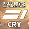 PAUL BRYAN - Cry (feat. Sinead Fahey)