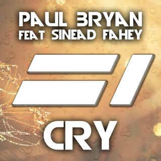Paul Bryan - Cry (feat. Sinead Fahey) (Radio Date: 28-11-2014)