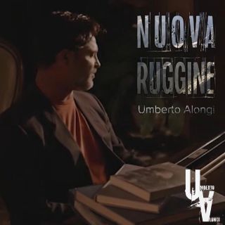 Umberto Alongi - Nuova ruggine (Radio Date: 04-02-2019)