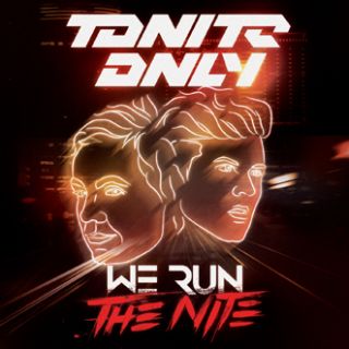 Tonite Only - We Run The Night (Radio Date: 02 Settembre 2011)