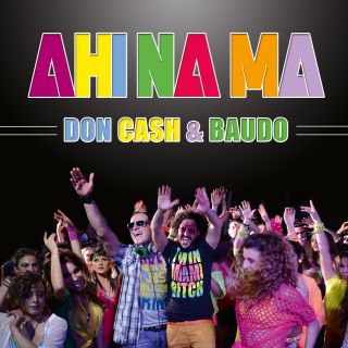 Don Cash & Baudo - Ahi Na Ma (Radio Date: 10-05-2013)