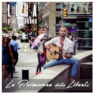 Luca D'alessandro - La primavera della libertà (Radio Date: 07-10-2016)
