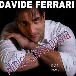 Davide Ferrari - Amici come prima (Radio Date: 15-03-2016)
