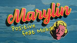 POSITIVE - Marilyn (feat. Moka) (Radio Date: 17-04-2023)
