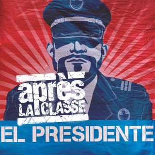 Apres La Classe - El Presidente (Radio Date: 13-06-2016)