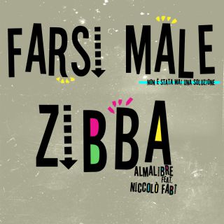 Zibba E Almalibre - Farsi male (feat. Niccolò Fabi) (Radio Date: 16-10-2015)