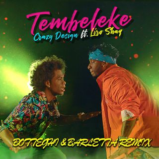 Crazy Design - Tembeleke (feat. Liro Shaq) (Botteghi & Barletta Remix) (Radio Date: 03-08-2018)
