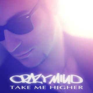 Crazymind - Take Me Higher (Radio Date: 29-05-2013)