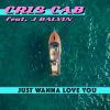 CRIS CAB - Just Wanna Love You (feat. J Balvin)