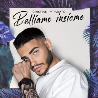 Cristian Imparato - Balliamo Insieme (Radio Date: 28-06-2019)