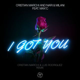 Cristian Marchi And Nari & Milani Feat. Max'c - I Got You (Cristian Marchi & Luis Rodriguez 2019 Remix) (Radio Date: 10-05-2019)