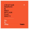 CRISTIAN MARCHI & MAX MYLIAN - Do It 2Day (feat. Max'C)