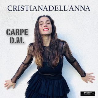 Cristiana Dell'anna - Carpe D.M.  (Radio Date: 23-12-2020)