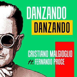 Cristiano Malgioglio - Danzando danzando (feat. Fernando Proce)