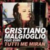 CRISTIANO MALGIOGLIO - Tutti Me Miran (feat. Evry)