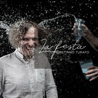 Cristiano Turato - La Festa (feat. Carlo Kaneba) (Radio Date: 10-04-2020)
