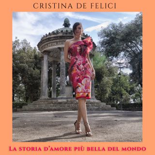Cristina De Felici - La storia d'amore piu' bella del mondo (Radio Date: 27-09-2021)